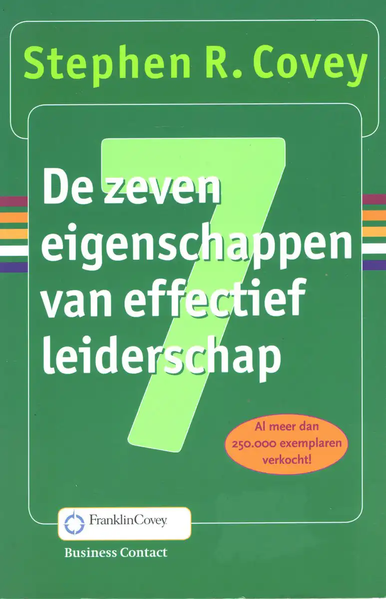 De zeven eigenschappen van effectief leiderschap - Stephen R. Covey