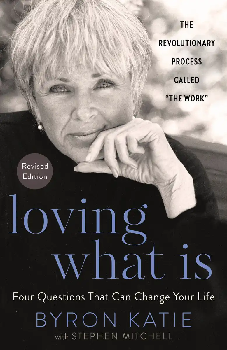 Loving What Is - Byron Katie en Stephen Mitchell