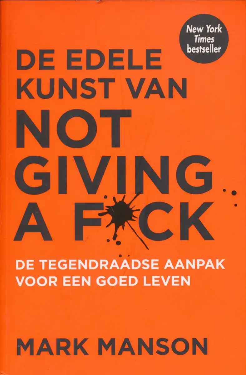 Mark Manson - De edele kunst van not giving a fuck