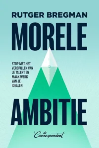 Morele ambitie - Rutger Bregman